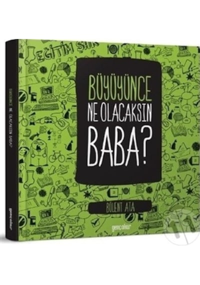 Büyüyünce Ne Olacaksın Baba