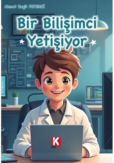 Bir Bilişimci Yetişiyor / Ahmet Raşit Petekci