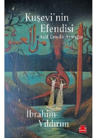 Kuşevi'nin Efendisi - Asaf Cemil'e Armağan - İbrahim Yıldırım - Kırmızı Kedi