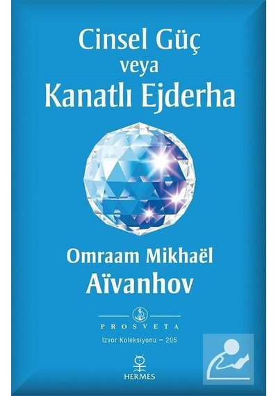 Cinsel Güç veya Kanatlı Ejderha - Omraam Mikhael Aivanhov - Hermes Yayınları