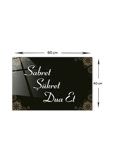 Decorita Cam Tablo|Sabret-Şükret-Dua Et|Beyaz Yazı|40cm x 60cm