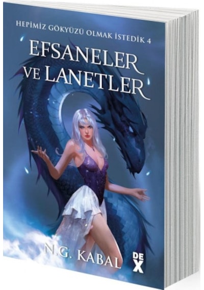 Hepimiz Gökyüzü Olmak İstedik 4 - Efsaneler ve Lanetler - N. G. Kabal - DEX