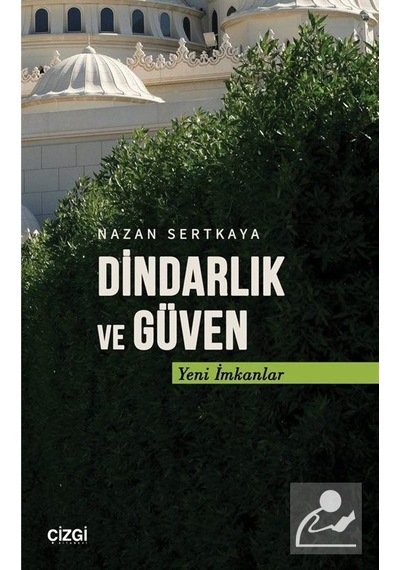 Dindarlık Ve Güven Yeni İmkanlar / Nazan Sertkaya