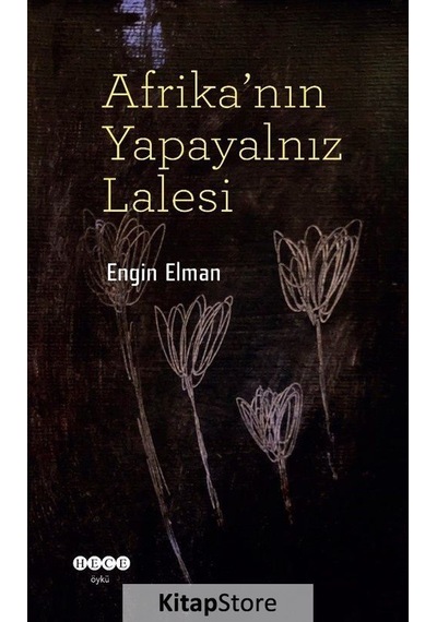 Afrika'Nın Yapayalnız Lalesi - Engin Elman