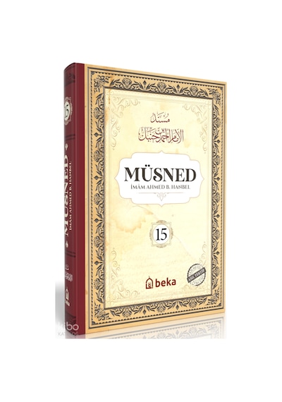 Müsned 15. Cilt Ciltli - Arapça Metinli Beka Yayınları İmam Ahmed B. Hanbel Kimdir Hayatı, Eserleri Ve Kitapları Beka Kitap