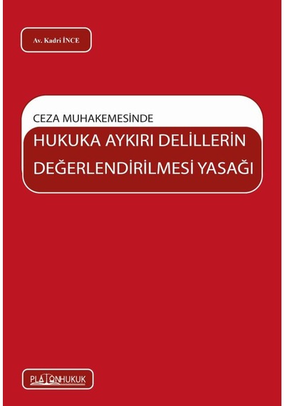 Ceza Muhakemesinde Hukuka Aykırı Delillerin Değerlendirilmesi Yasağı