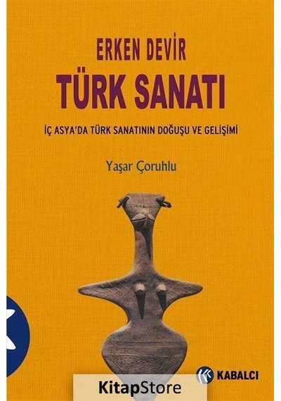 Erken Devir Türk Sanatı iç Asyada Türk Sanatının Doğuşu ve Ge .