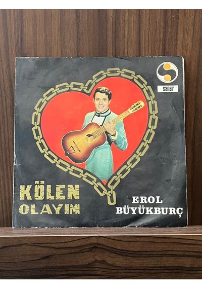 Erol Büyükburç - Kölen Olayım / Aldandım , 7'' Single