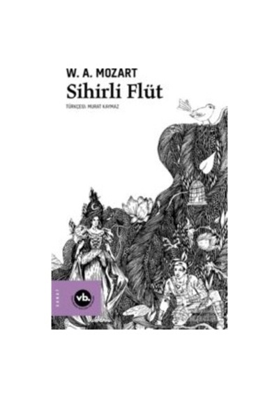 Sihirli Flüt - Wolfgang Amadeus Mozart - VakıfBank Kültür Yayınları