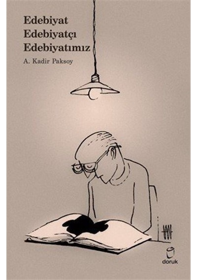 Edebiyat Edebiyatçı Edebiyatımız / A. Kadir Paksoy