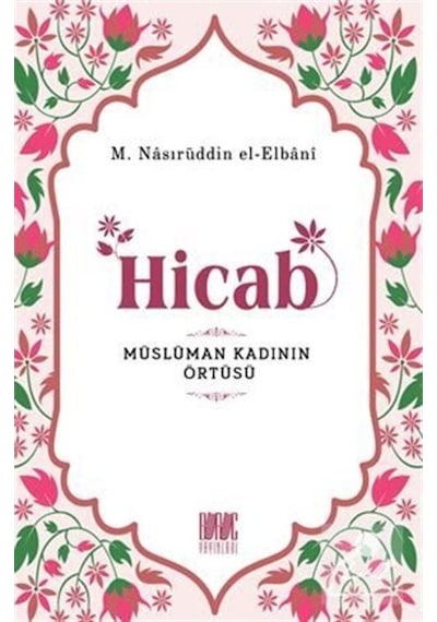 Hicab Müslüman Kadının Örtüsü / M.Nasırüddin el-Elbani 9786050663785