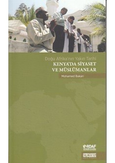 Kenya'da Siyaset ve Müslümanlar - Doğu Afrika'nın Yakın Tarihi - Mohamed Bakari - Taş Mektep Yayıncılık