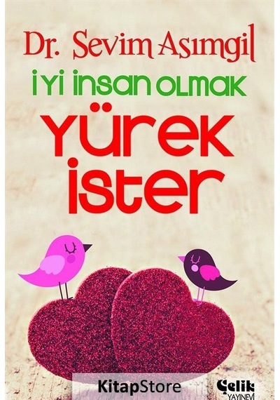 İyi İnsan Olmak Yürek İster - Dr. Sevim Asımgil