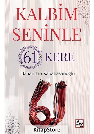 Kalbim Seninle 61 Kere - Bahaettin Kabahasanoğlu - Az Kitap