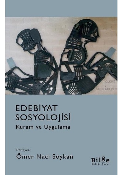 Edebiyat Sosyolojisi-Kuram ve Uygulama - Ömer Naci Soykan - Bilge Kültür Sanat