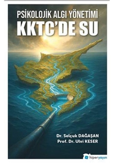 Psikolojik Algı Yönetimi Kktc'de Su / Prof. Dr. Ulvi Keser