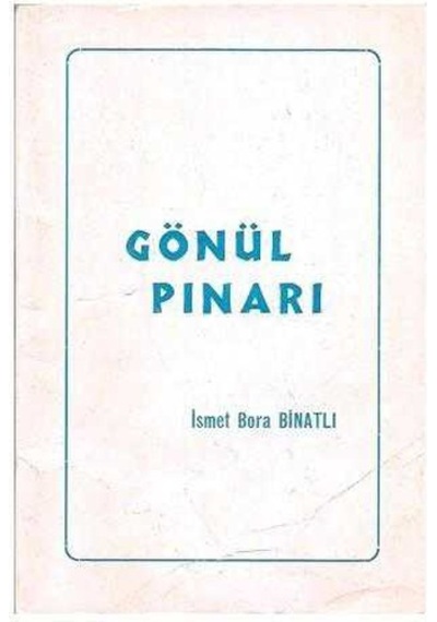 Gönül Pınarı - İsmet Bora Binatlı