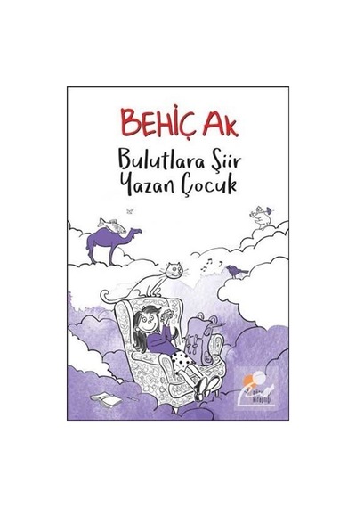 Bulutlara Şiir Yazan Çocuk / Behiç Ak
