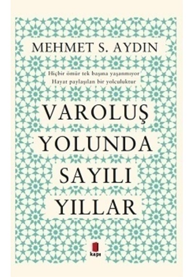 Varoluş Yolunda Sayılı Yıllar - Mehmet Sabir Aydın - Kapı Yayınları