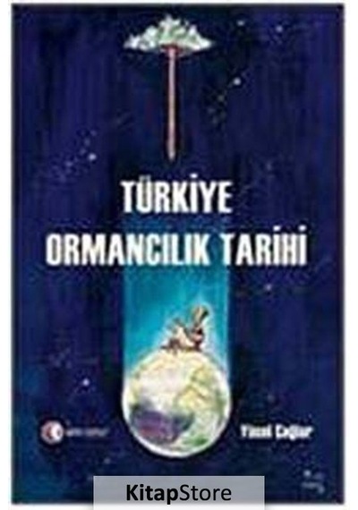 Türkiye Ormancılık Tarihi / Yücel Çağlar