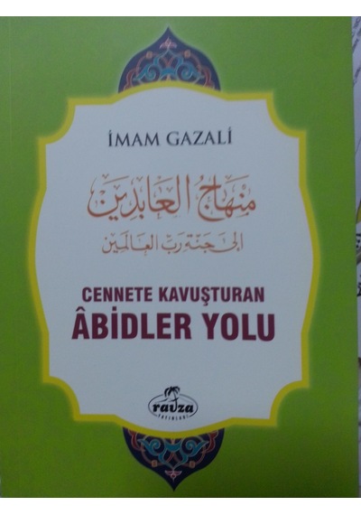 Cennete Kavuşturulan Abidler Yolu Imam Gazali Ravza Yayınları