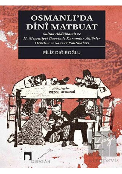 Osmanlı'da Dini Matbuat -  Dergah Yayınları
