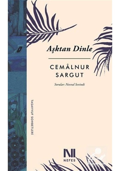 Aşktan Dinle / Cemalnur Sargut 9786055902261