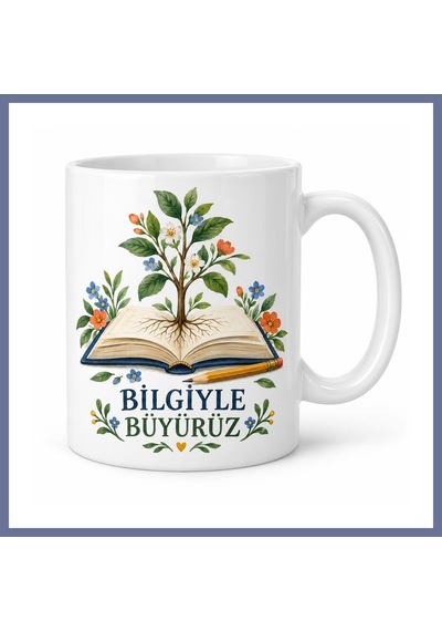 Bezos Bilgiyle Büyürüz Kitap Ve Filiz Tasarımlı Porselen Kupa - Öğretmene Hediye - Model 262 Dlra