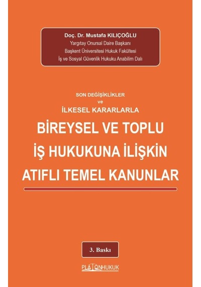 Bireysel Ve Toplu İş Hukukunda İlişkin Atıflı Temel Kanunlar 3.baskı
