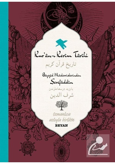 Kur'an-I Kerim Tarihi - Müderrislerinden Şerefüddin - Beyan Yayınları