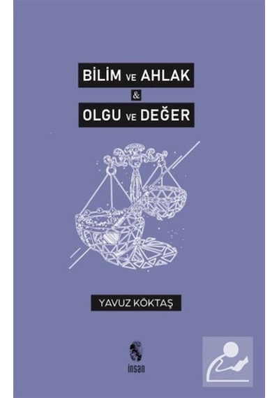 Bilim ve Ahlak - Olgu ve Değer - Yavuz Köktaş - İnsan Yayınları