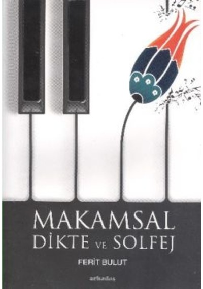 Makamsal Dikte ve Solfej - Ferit Bulut - Arkadaş Yayıncılık