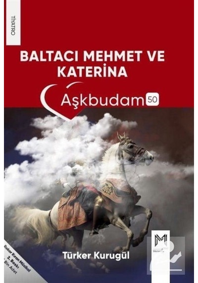 Baltacı Mehmet ve Katarina - Aşkbudam 50 - Türker Kurugül - Memento Mori Yayınları