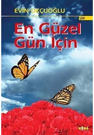 En Güzel Gün İçin - Evin Okçuoğlu - Kora Yayın