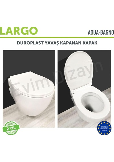 Aqua Bagno Largo - Yavaş Kapanan Klozet Kapağı - Duroplast Sku: Smg8690010208071 Diğer