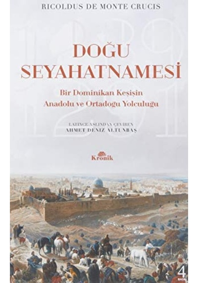 Doğu Seyahatnamesi: Bir Dominikan Keşişin Anadolu Ve Ortadoğu Yolculuğu 1289 - 1291