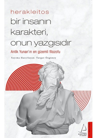 Herakleitos - Bir Insanın Karakteri Onun Yazgısıdır