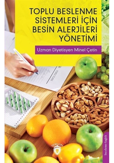 Toplu Beslenme Sistemleri İçin Besin Alerjileri Yönetimi - Minel Çetin - Dorlion Yayınevi