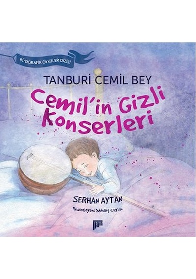 Tanburi Cemil Bey - Cemil'in Gizli Konserleri - Serhan Aytan - Pan Yayıncılık