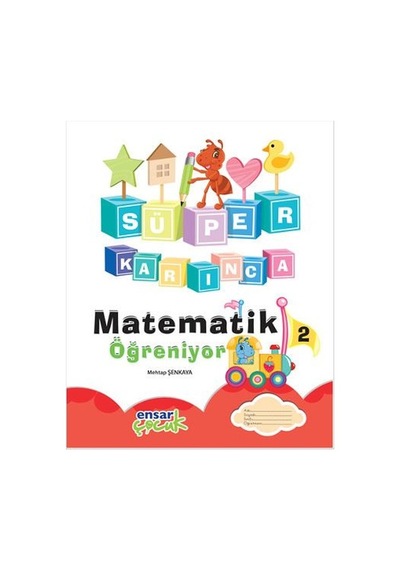 Süper Karınca Matematik Öğreniyor 2 - Mehtap Şenkaya - Ensar Neşriyat