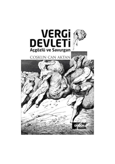 Vergi Devleti - Açgözlü ve Savurgan - Coşkun Can Aktan - Divan Kitap