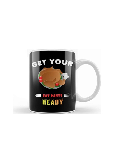 Funny Get Your Fat Pants Ready Thanksgiving Turkey Kupa Bardak Porselen Karışık