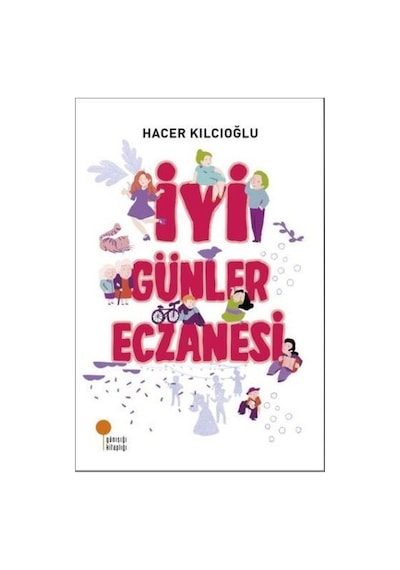 İyi Günler Eczanesi - Hacer Kılcıoğlu - Günışığı Kitaplığı