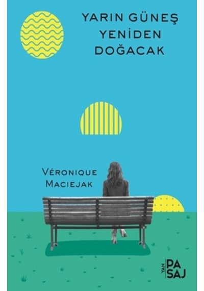 Yarın Güneş Yeniden Doğacak - Yan Pasaj Yayınevi - Veronique Maciejak