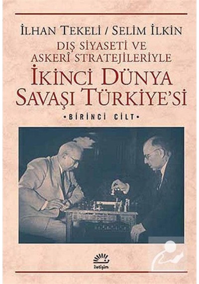 Ikinci Dünya Savaşı Türkiye'Si 1. Cilt / Prof. Dr. Ilhan Tekeli 9789750512872