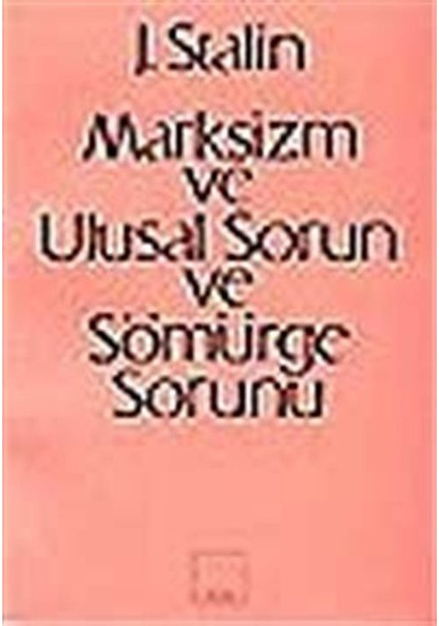 Marksizm Ve Ulusal Sorun Ve Sömürge Sorunu / Josef V Stalin