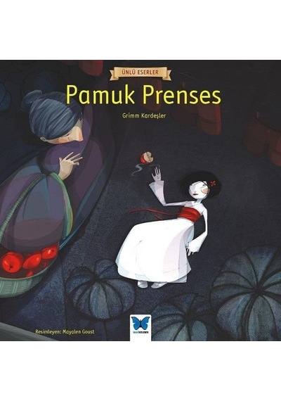 Pamuk Prenses-Ünlü Eserler - Grimm Kardeşler - Mavi Kelebek
