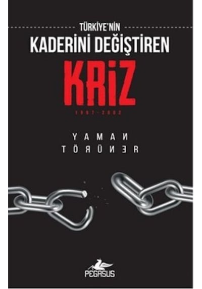 Türkiye'nin Kaderini Değiştiren Kriz - Yaman Törüner - Pegasus