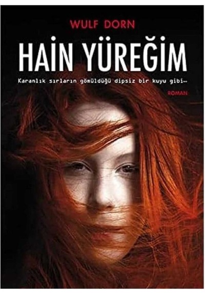 Hain Yüreğim Karanlık Sırların Gömüldüğü Dipsiz Bir Kuyu Gibi İlk Baskı 2015