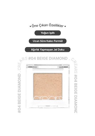 Cre'ars Yoğun Işıltılı Jel Yapılı Tekli Far Diamond Glow Eyeshadow 04 Beige Diamond